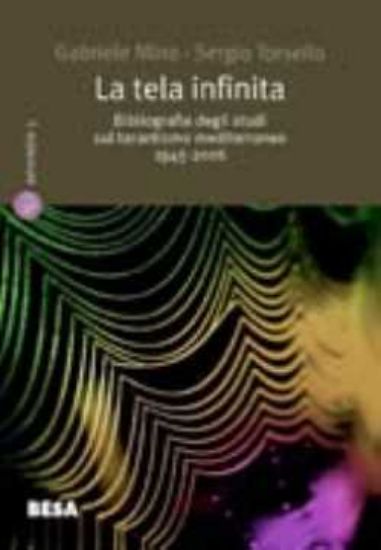 Immagine di La tela infinita. Bibliografia degli studi sul tarantismo meridionale